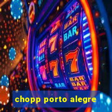 chopp porto alegre